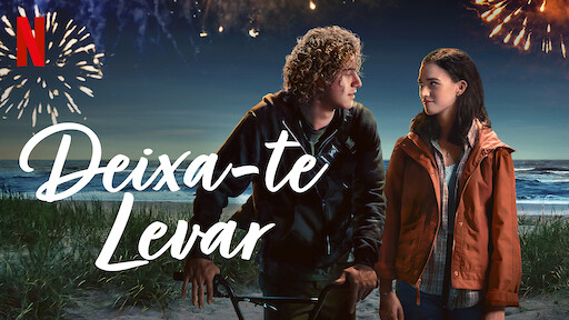 Deixa-te Levar | Site oficial da Netflix